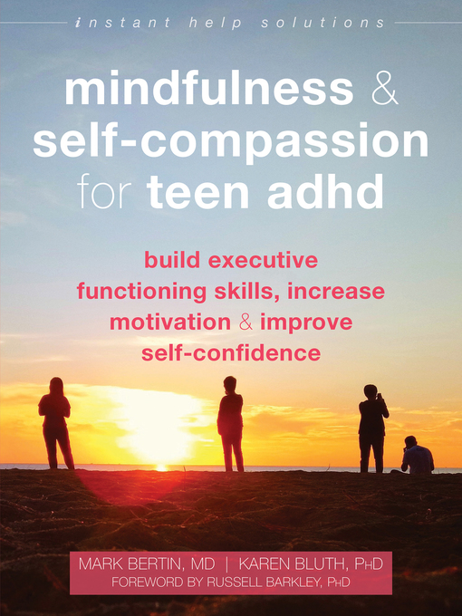 Title details for Mindfulness and Self-Compassion for Teen ADHD by Mark Bertin - Available